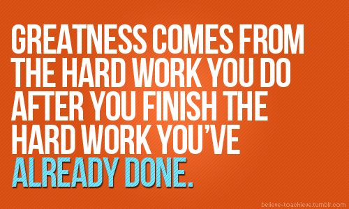 greatness hard work