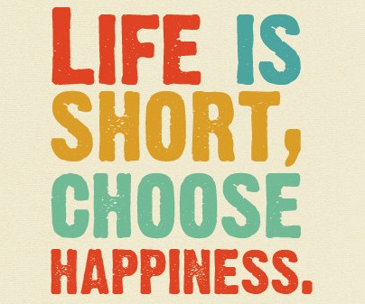 The words "Life is short, choose happiness." in colorful letters on an off-white background